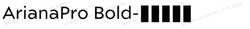 ArianaPro Bold字体转换